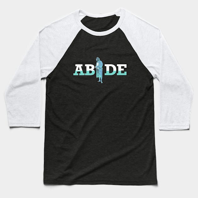 ABIDE - Dude Lebowski Robe Design Baseball T-Shirt by GIANTSTEPDESIGN